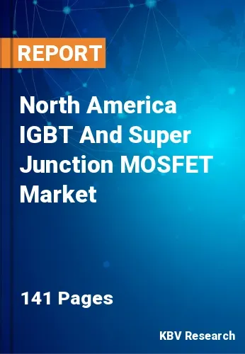 North America IGBT And Super Junction MOSFET Market
