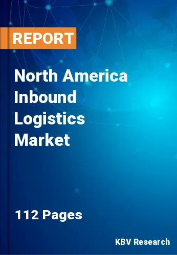 North America Inbound Logistics Market Size, Share by 2031