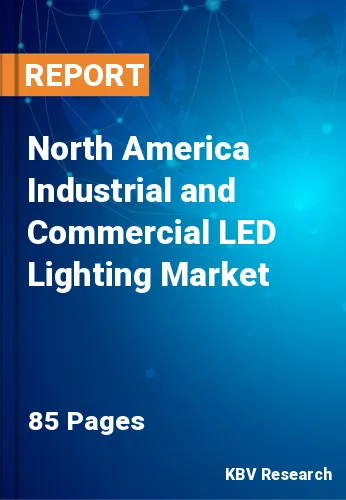 North America Industrial and Commercial LED Lighting Market Size, 2028