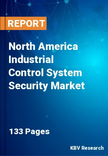 North America Industrial Control System Security Market Size, Analysis, Growth