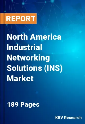 North America Industrial Networking Solutions (INS) Market