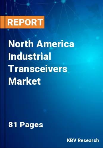 North America Industrial Transceivers Market Size by 2028