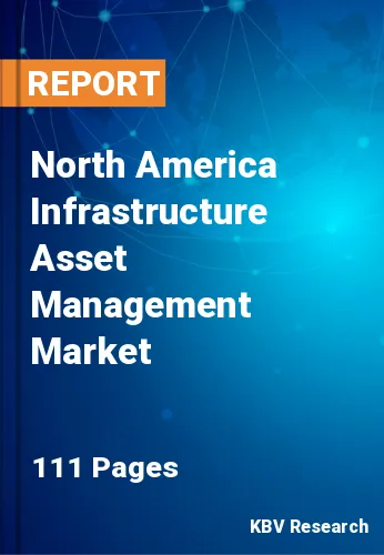 North America Infrastructure Asset Management Market