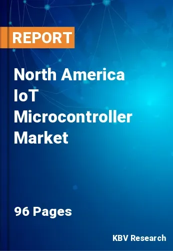 North America IoT Microcontroller Market Size & Share 2028