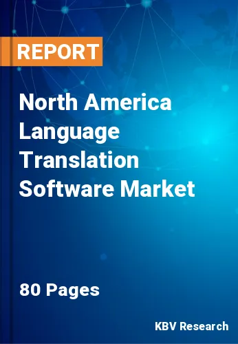 North America Language Translation Software Market Size, 2028