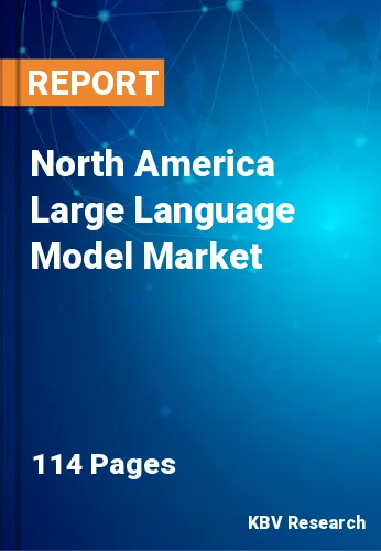North America Large Language Model Market Size | 2030