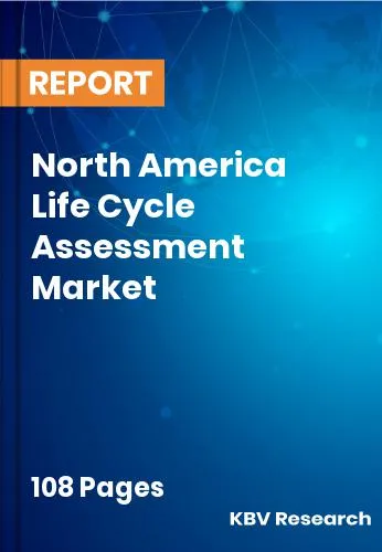 North America Life Cycle Assessment Market Size | Share 2032