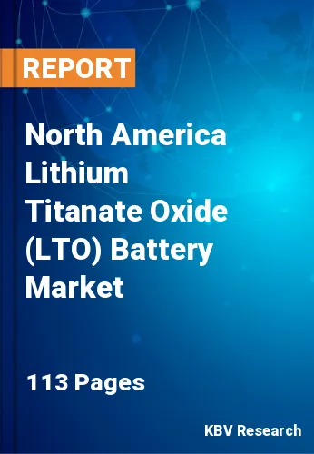 North America Lithium Titanate Oxide (LTO) Battery Market Size, 2030