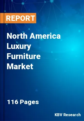 North America Luxury Furniture Market Size & Share | 2031