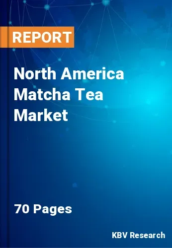 North America Matcha Tea Market Size & Analysis to 2022-2028