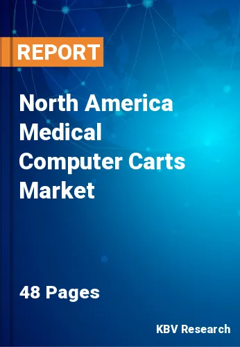 North America Medical Computer Carts Market Size, Analysis, Growth