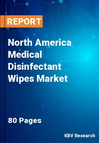 North America Medical Disinfectant Wipes Market