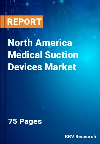 North America Medical Suction Devices Market Size to 2028