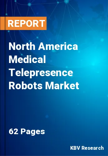 North America Medical Telepresence Robots Market Size 2027