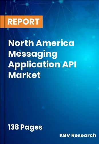 North America Messaging Application API Market Size | 2032