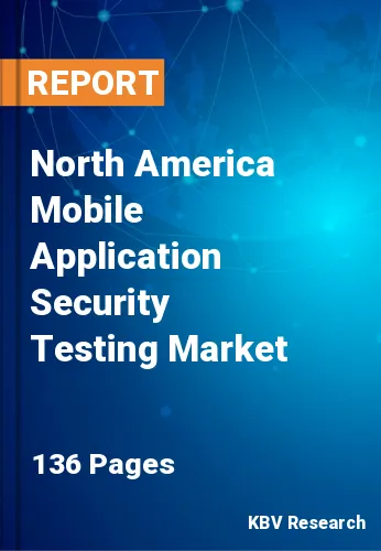 North America Mobile Application Security Testing Market
