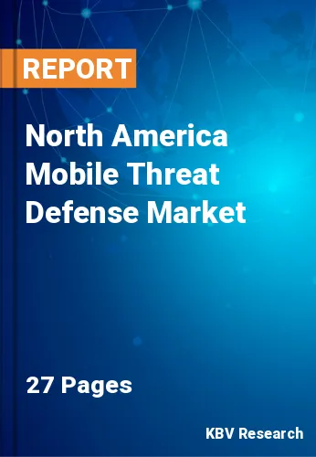 North America Mobile Threat Defense Market Size & Share 2029
