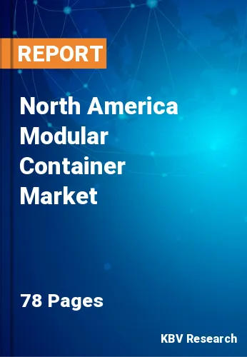 North America Modular Container Market Size & Forecast, 2028