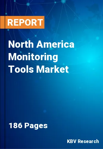 North America Monitoring Tools Market Size, Share by 2030