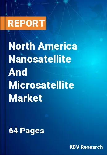 North America Nanosatellite And Microsatellite Market