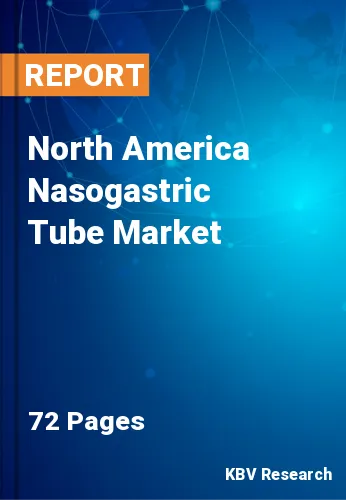 North America Nasogastric Tube Market Size, Share to 2028