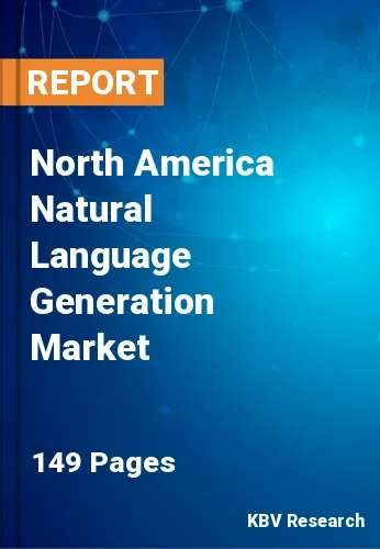 North America Natural Language Generation Market Size 2031