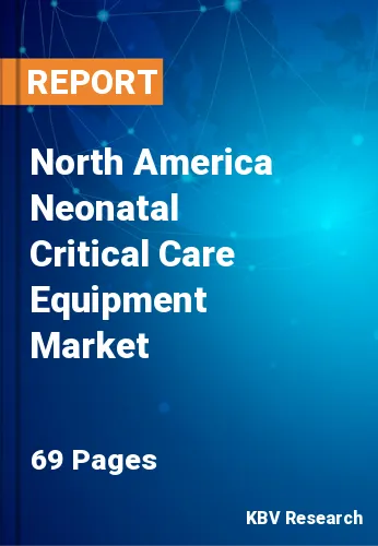 North America Neonatal Critical Care Equipment Market