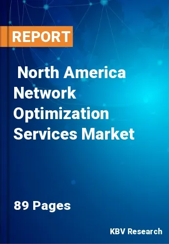  North America Network Optimization Services Market