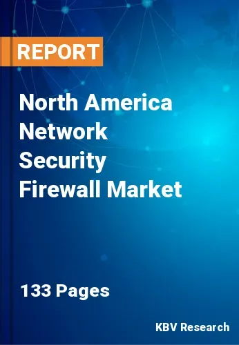 North America Network Security Firewall Market Size, Analysis, Growth