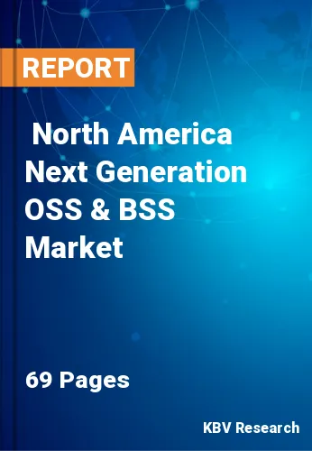  North America Next Generation OSS & BSS Market Size, Analysis, Growth