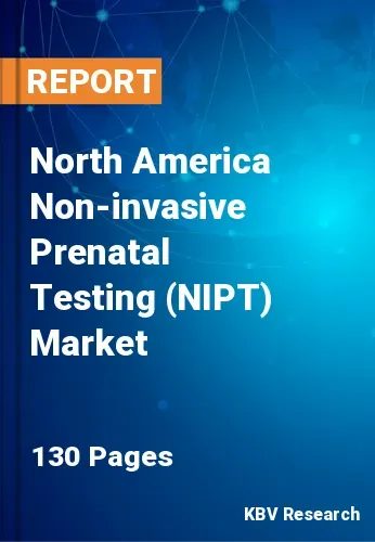 North America Non-invasive Prenatal Testing (NIPT) Market Size, 2030