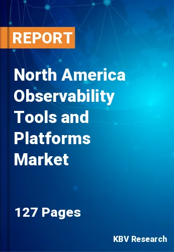 North America Observability Tools and Platforms Market