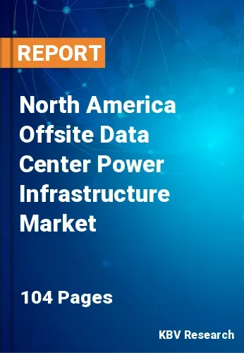 North America Offsite Data Center Power Infrastructure Market