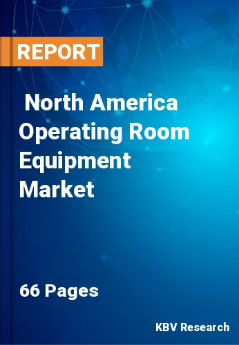  North America Operating Room Equipment Market