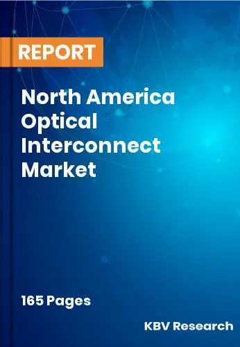 North America Optical Interconnect Market Size Report | 2031