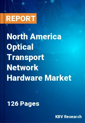 North America Optical Transport Network Hardware Market