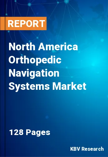 North America Orthopedic Navigation Systems Market Size, 2030