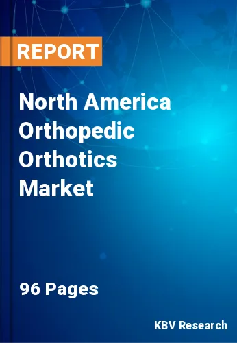 North America Orthopedic Orthotics Market Size, Analysis, Growth