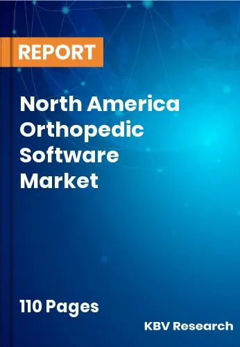 North America Orthopedic Software Market Size | Growth 2032