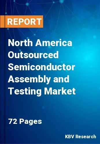 North America Outsourced Semiconductor Assembly and Testing Market Size, 2028
