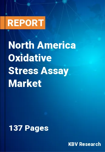 North America Oxidative Stress Assay Market Size, 2030