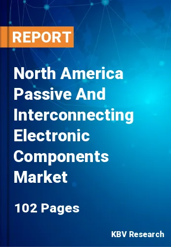 North America Passive And Interconnecting Electronic Components Market Size, 2028