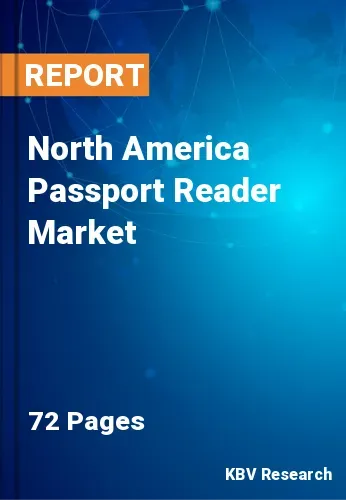North America Passport Reader Market Size & Forecast, 2028