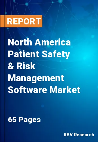 North America Patient Safety & Risk Management Software Market