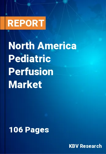 North America Pediatric Perfusion Market Size, Share by 2030
