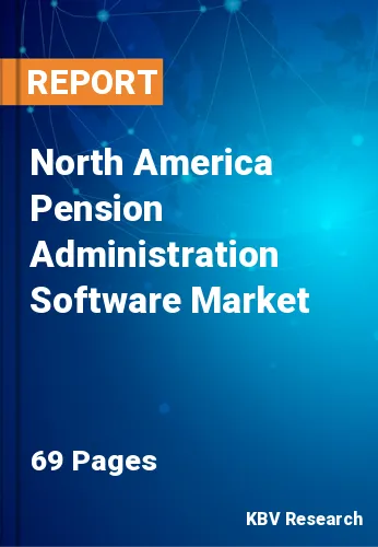 North America Pension Administration Software Market Size, 2028