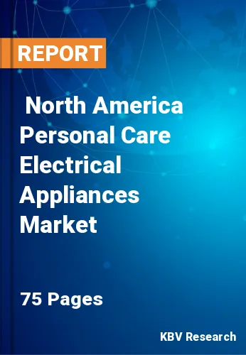  North America Personal Care Electrical Appliances Market