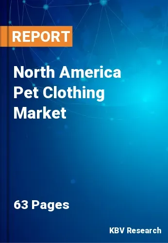 North America Pet Clothing Market Size & Analysis to 2028