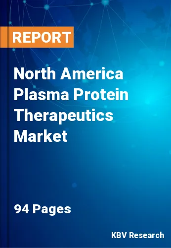 North America Plasma Protein Therapeutics Market