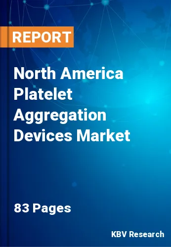 North America Platelet Aggregation Devices Market Size | 2030